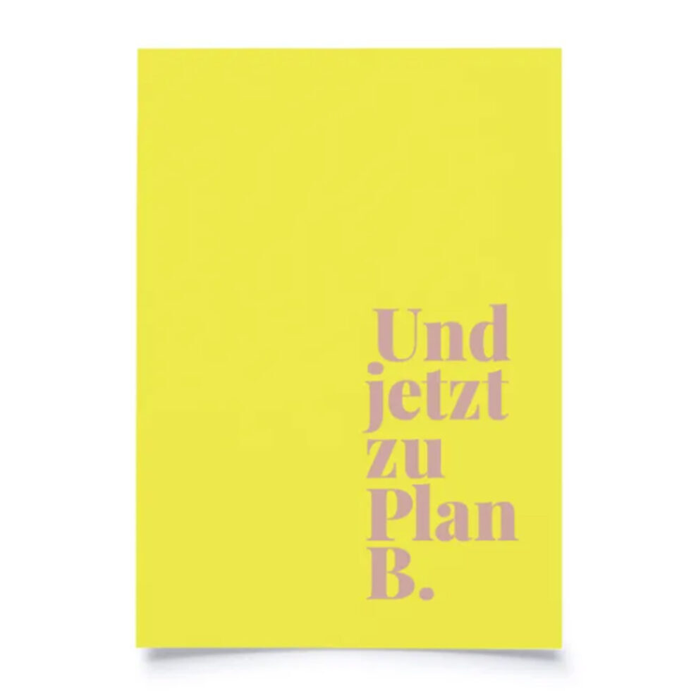 Postkarte 
"Und jetzt zu Plan B" 