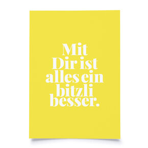 Postcard
"Mit dir ist alles ein bitzli besser." 