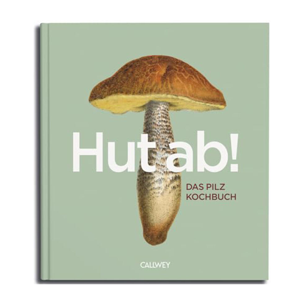 Hut ab Pilzkochbuch Hut ab Pilzkochbuch