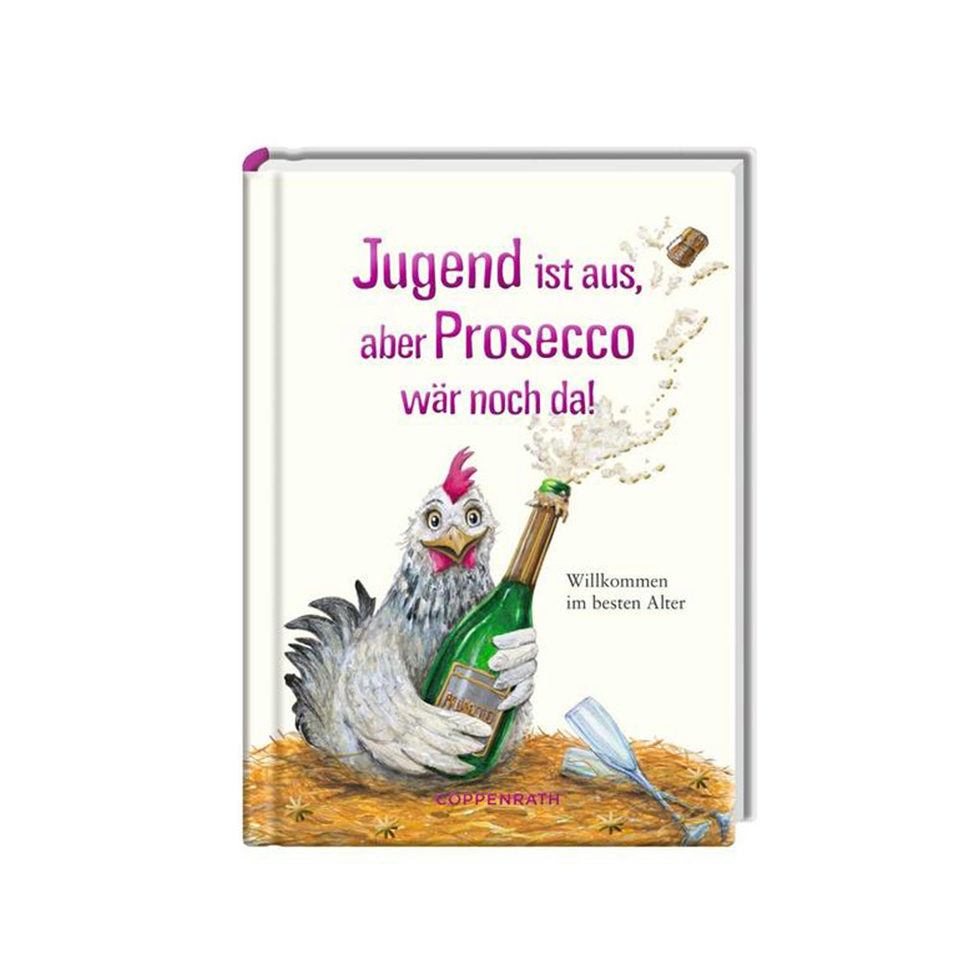 Jugend ist aus, aber Prosecco wär noch da! 