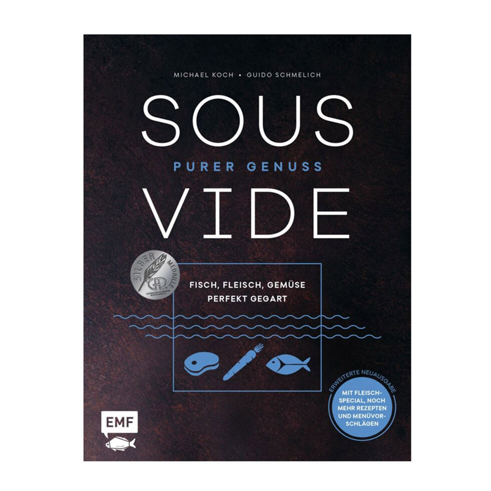 Sous-Vide
Pure enjoyment 