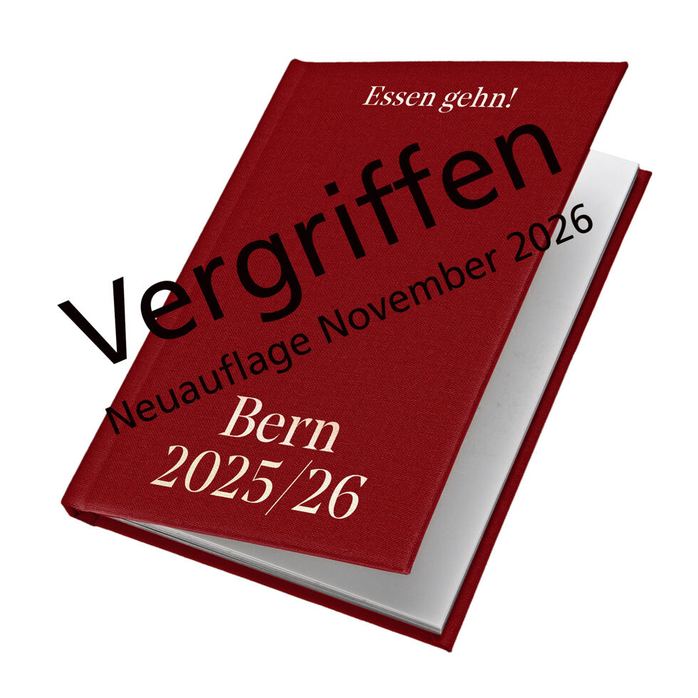 Vorbestellung möglich:
Essen gehn! Bern 
Gutscheinbuch 2026 / 2027 Essen gehn! Bern Gutscheinbuch