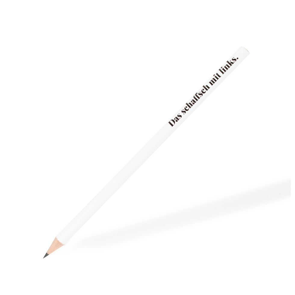 Bleistift weiss 
Das schaffsch mit links 